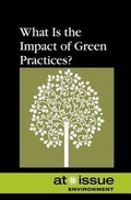Cover: What Is the Impact of Green Practices? - Greenhaven Press