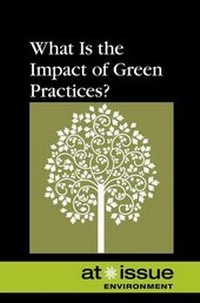 Enlarge image Cover: What Is the Impact of Green Practices? - Greenhaven Press