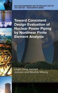 Cover: Toward Consistent Design Evaluation of Nuclear Power Piping by Nonlinear Finite Element Analysis - American Society of Mechanical Engineers,U.S.