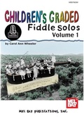 Cover: Children's Graded Fiddle Solos Volume 1 - Mel Bay Publications, Inc.