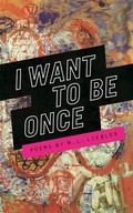 Cover: I Want to Be Once - Wayne State University Press
