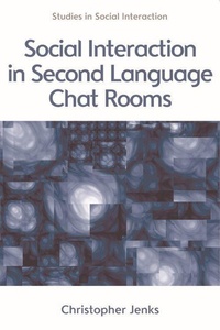 Enlarge image Cover: Social Interaction in Second Language Chat Rooms - Edinburgh University Press