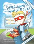 Cover: What Does Super Jonny Do When Mom Gets Sick? - Sick mom