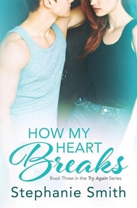 Enlarge image Cover: How My Heart Breaks - Stephanie Smith