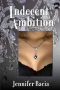 Cover: Indecent Ambition - Jennifer Bacia