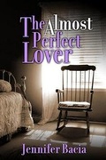 Cover: The Almost Perfect Lover - Jennifer Bacia