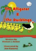Cover: The Alligator & the Ducklings - Back to Basics Publishing