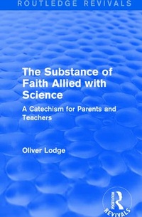 Enlarge image Cover: The Substance of Faith Allied with Science - Routledge