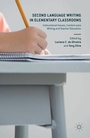 Cover: Second Language Writing in Elementary Classrooms - Palgrave Macmillan