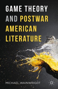 Enlarge image Cover: Game Theory and Postwar American Literature - Palgrave MacMillan