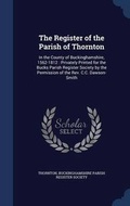 Cover: The Register of the Parish of Thornton - Sagwan Press