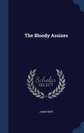 Cover: The Bloody Assizes - Sagwan Press