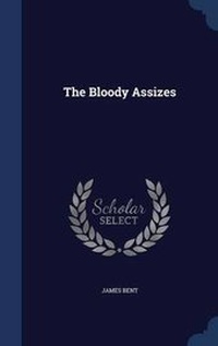 Enlarge image Cover: The Bloody Assizes - Sagwan Press