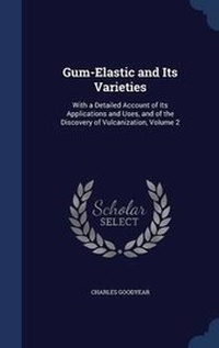 Enlarge image Cover: Gum-Elastic and Its Varieties - Sagwan Press