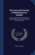 Cover: The Law and Practice of Bankruptcy in Ireland - Sagwan Press