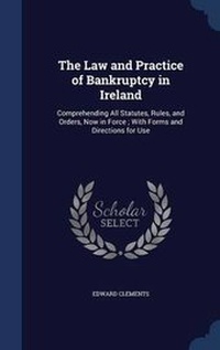 Enlarge image Cover: The Law and Practice of Bankruptcy in Ireland - Sagwan Press