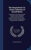 Cover: The Harpsichord, Or, Union Collection of Sacred Music - Sagwan Press