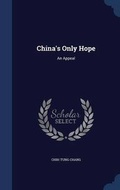 Cover: China's Only Hope - Sagwan Press