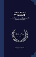 Cover: James Hall of Tynemouth - Sagwan Press