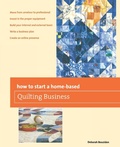Cover: How to Start a Home-based Quilting Business - Business & Professional Publishing