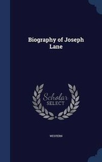 Enlarge image Cover: Biography of Joseph Lane - Sagwan Press