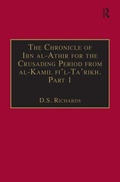 Cover: The Chronicle of Ibn al-Athir for the Crusading Period from al-Kamil fi'l-Ta'rikh. Part 1 - Routledge