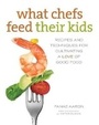 Cover: What Chefs Feed Their Kids - Globe Pequot Press