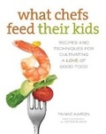 Cover: What Chefs Feed Their Kids - Globe Pequot Press