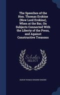 Bild: The Speeches of the Hon. Thomas Erskine (Now Lord Erskine), When at the Bar, On Subjects Connected With the Liberty of the Press, and Against Constructive Treasons - Sagwan Press