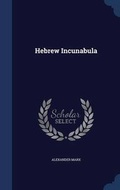 Cover: Hebrew Incunabula - Sagwan Press
