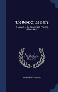 Abbildung von: The Book of the Dairy - Sagwan Press