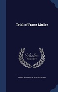 Cover: Trial of Franz Muller - Sagwan Press