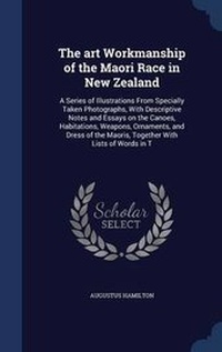 Abbildung von: The Art Workmanship of the Maori Race in New Zealand - Sagwan Press