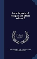 Cover: Encyclopaedia of Religion and Ethics Volume 8 - Sagwan Press