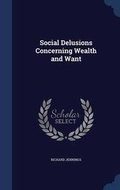 Cover: Social Delusions Concerning Wealth and Want - Sagwan Press