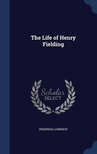 Enlarge image Cover: The Life of Henry Fielding - Sagwan Press