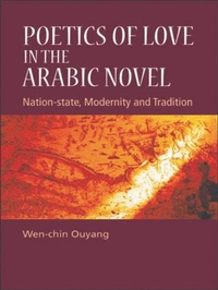 Abbildung von: Poetics of Love in the Arabic Novel - Edinburgh University Press