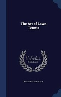 Abbildung von: The Art of Lawn Tennis - Sagwan Press