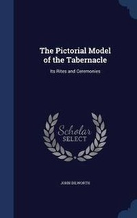 Enlarge image Cover: The Pictorial Model of the Tabernacle - Sagwan Press
