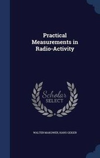Enlarge image Cover: Practical Measurements in Radio-Activity - Sagwan Press
