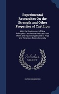 Cover: Experimental Researches On the Strength and Other Properties of Cast Iron - Sagwan Press