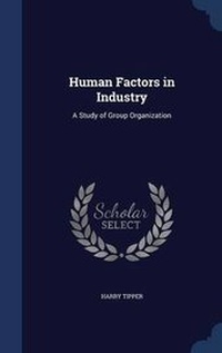 Enlarge image Cover: Human Factors in Industry - Sagwan Press
