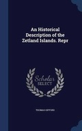 Cover: An Historical Description of the Zetland Islands. Repr - Sagwan Press