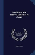 Cover: Lord Hotta, the Pioneer Diplomat of Japan - Sagwan Press