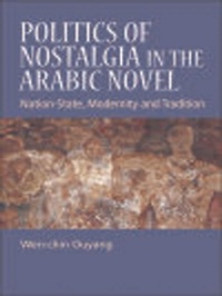 Abbildung von: Politics of Nostalgia in the Arabic Novel - Edinburgh University Press