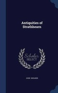 Cover: Antiquities of Strathhearn - Sagwan Press