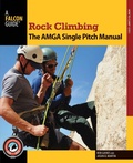 Cover: Rock Climbing: The AMGA Single Pitch Manual - Falcon Guides