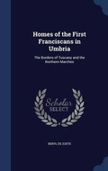 Cover: Homes of the First Franciscans in Umbria - Sagwan Press