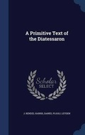 Cover: A Primitive Text of the Diatessaron - Sagwan Press
