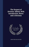Cover: The Serpent of Division. Edited, With Introduction, Notes and a Glossary - Sagwan Press
